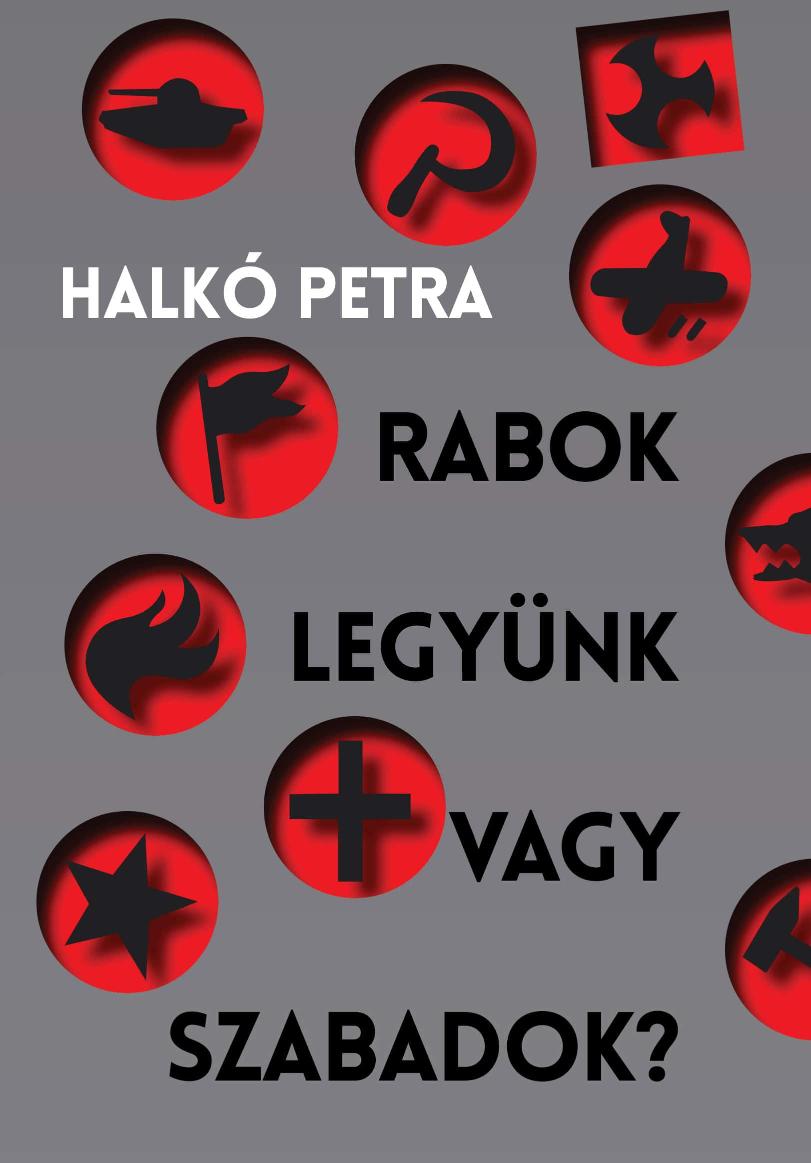 Rabok legyünk vagy szabadok? – Magyarország a társadalomátalakító kísérletek szorításában